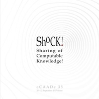 ShoCk! Sharing of computable knowledge! Proceedings of the 35th international conference on education and research in computer aided architectural design in Europe (Rome, 20th-22nd september 2017) - Vol. 2 - Librerie.coop