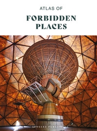 Atlas of forbidden places - Librerie.coop