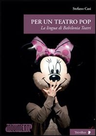 Per un teatro pop. La lingua di Babilonia Teatri - Librerie.coop