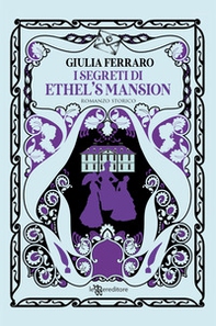 I segreti di Ethel's Mansion - Librerie.coop