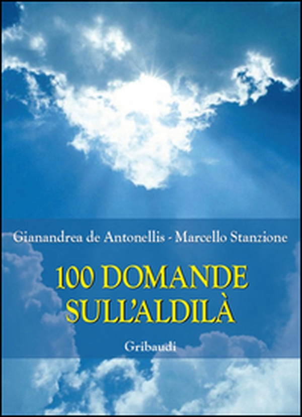 100 domande sull'Aldilà - Librerie.coop 100 domande sull'Aldilà - Librerie.coop