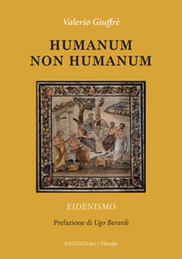 Humanum non humanum. Eidenismo - Librerie.coop Humanum non humanum. Eidenismo - Librerie.coop