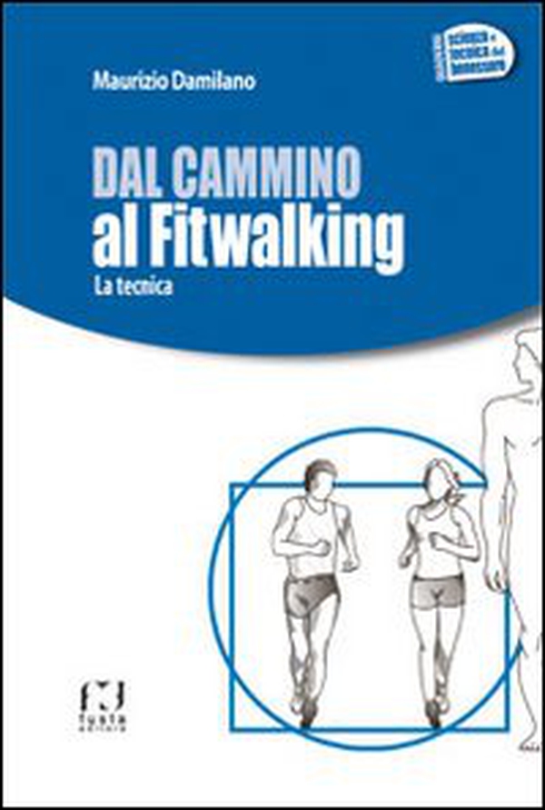 Dal cammino al fitwalking. La tecnica - Librerie.coop Dal cammino al fitwalking. La tecnica - Librerie.coop