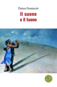 Il suono e il tuono - Librerie.coop Il suono e il tuono - Librerie.coop