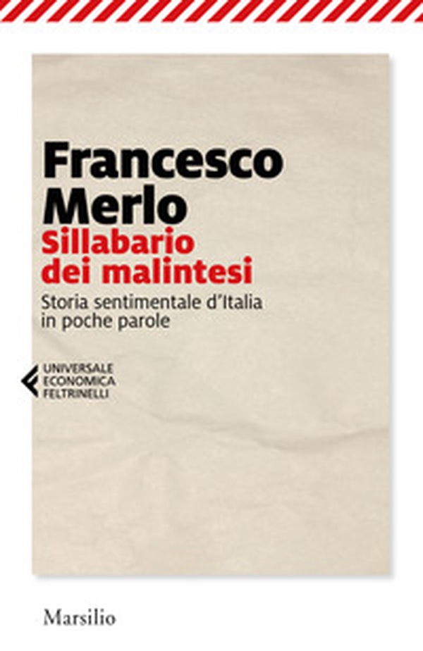 Sillabario dei malintesi. Storia sentimentale d'Italia in poche parole - Librerie.coop Sillabario dei malintesi. Storia sentimentale d'Italia in poche parole - Librerie.coop