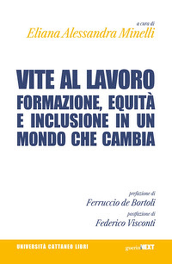 Vite al lavoro. Formazione, equità e inclusione in un mondo che cambia - Librerie.coop