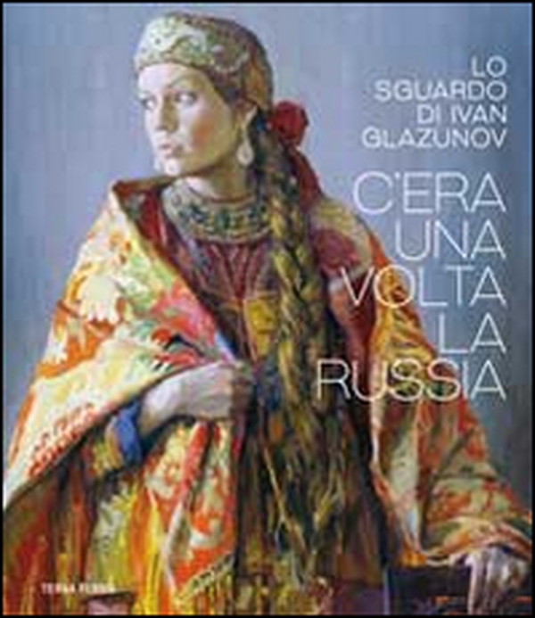 C'era una volta la Russia. Lo sguardo di Ivan Glazunov. Catalogo della mostra (Venezia 15 ottobre 2014-11 gennaio 2015) - Librerie.coop C'era una volta la Russia. Lo sguardo di Ivan Glazunov. Catalogo della mostra (Venezia 15 ottobre 2014-11 gennaio 2015) - Librerie.coop