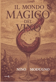 Il mondo magico del vino - Librerie.coop