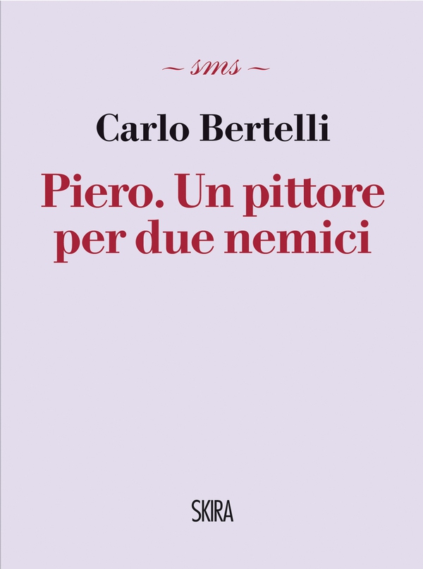 Piero. Un pittore per due nemici - Librerie.coop Piero. Un pittore per due nemici - Librerie.coop