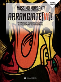 Arrangiate(vi)! Un manuale che vi guiderà alla scoperta del favoloso mondo dell'arrangiamento - Librerie.coop Arrangiate(vi)! Un manuale che vi guiderà alla scoperta del favoloso mondo dell'arrangiamento - Librerie.coop