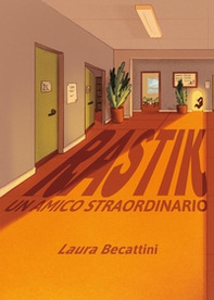 Rastik. Un amico straordinario - Librerie.coop