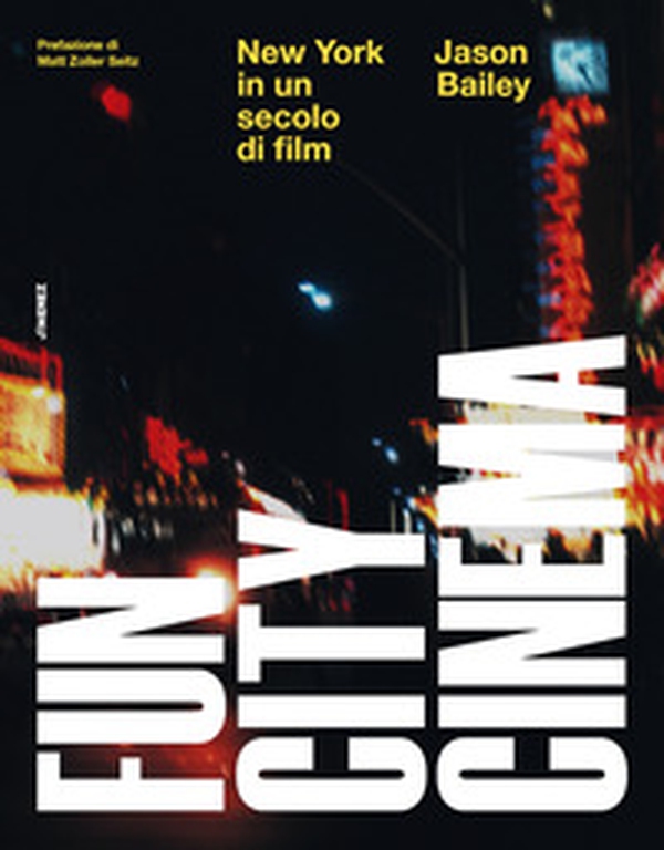 Fun city cinema. New York in un secolo di film - Librerie.coop Fun city cinema. New York in un secolo di film - Librerie.coop
