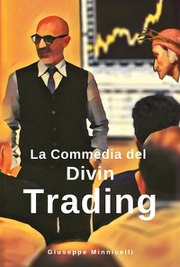 La commedia del Divin Trading - Librerie.coop La commedia del Divin Trading - Librerie.coop