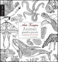 Arte terapia. Animali grandi e piccoli - Librerie.coop