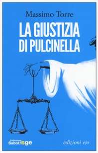 La giustizia di Pulcinella - Librerie.coop La giustizia di Pulcinella - Librerie.coop
