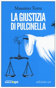La giustizia di Pulcinella - Librerie.coop