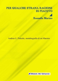 Per qualche strana ragione io piacevo. Andrea G. Pinketts, metabiografia di un maestro - Librerie.coop Per qualche strana ragione io piacevo. Andrea G. Pinketts, metabiografia di un maestro - Librerie.coop