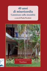 40 anni di misericordia. Camminare nella sinodali - Librerie.coop
