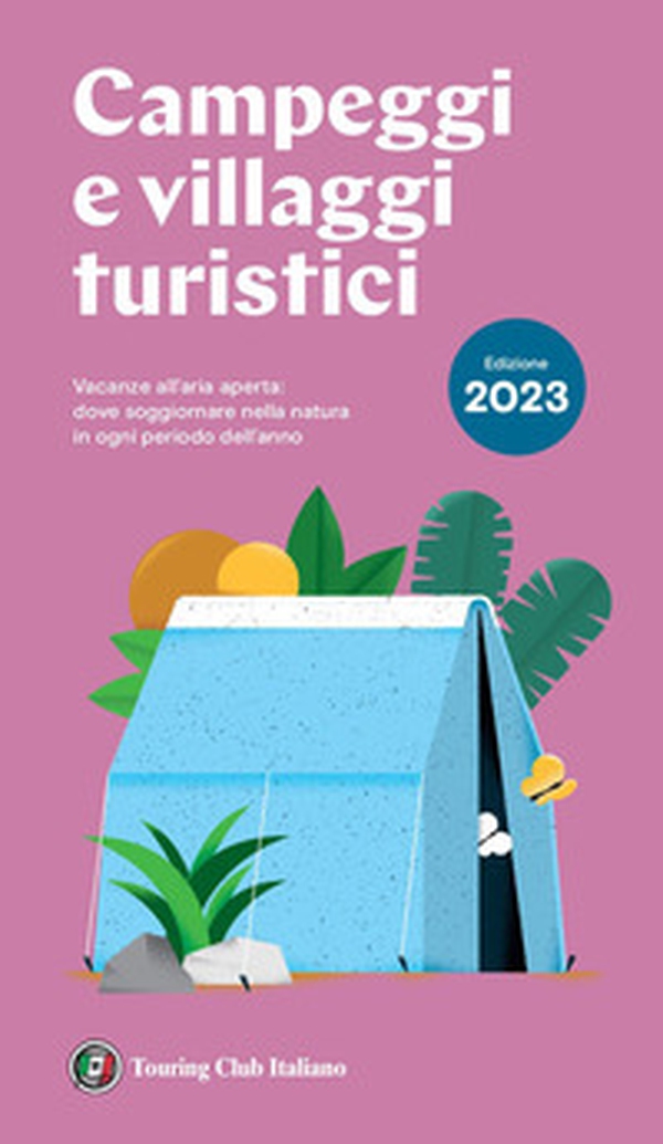 Campeggi e villaggi turistici 2023 - Librerie.coop Campeggi e villaggi turistici 2023 - Librerie.coop