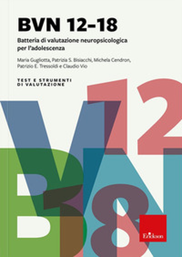 BVN 12-18. Batteria di valutazione neuropsicologica per l'adolescenza - Librerie.coop BVN 12-18. Batteria di valutazione neuropsicologica per l'adolescenza - Librerie.coop