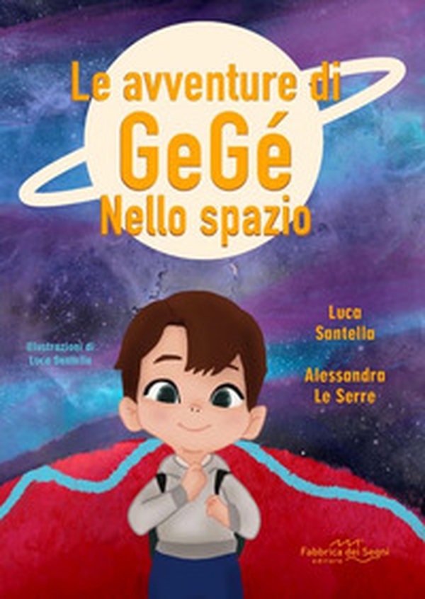 Le avventure di Gegè nello spazio - Librerie.coop Le avventure di Gegè nello spazio - Librerie.coop