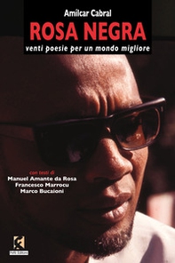 Rosa negra. Venti poesie per un mondo migliore. Testo portoghese a fronte - Librerie.coop