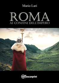 Roma ai confini dell'impero - Librerie.coop