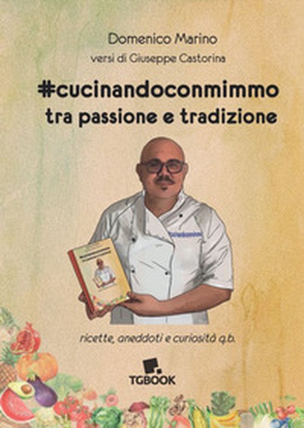 #cucinandoconmimmo. Tra passione e tradizione - Librerie.coop #cucinandoconmimmo. Tra passione e tradizione - Librerie.coop