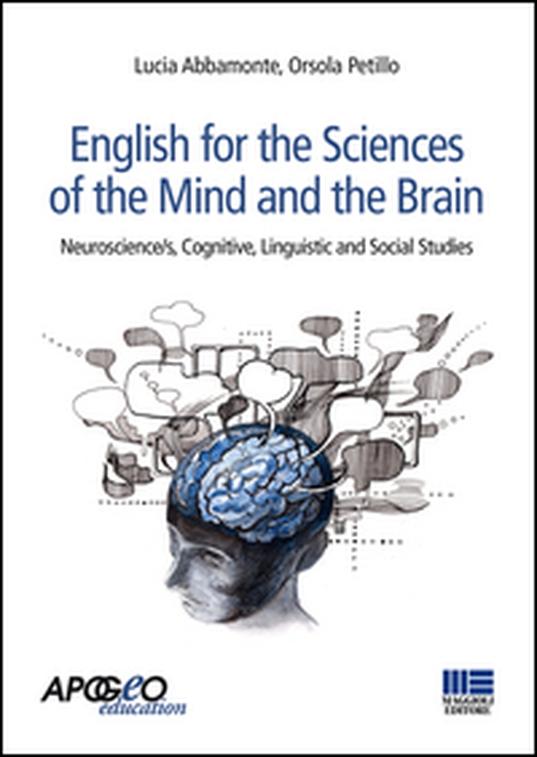 English for the sciences of the mind and the brain. Neuroscience/s, cognitive, linguistic and social studies - Librerie.coop English for the sciences of the mind and the brain. Neuroscience/s, cognitive, linguistic and social studies - Librerie.coop
