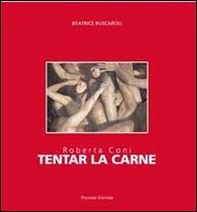 Roberta Coni. Tentar la carne - Librerie.coop Roberta Coni. Tentar la carne - Librerie.coop