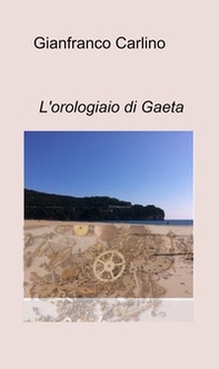 L'orologiaio di Gaeta - Librerie.coop