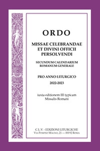 Ordo Missae celebrandae et Divini Officii persolvendi, secundum calendarium romanum generale. Pro anno liturgico 2022-2023, iuxta editionem III typicam Missalis Romani - Librerie.coop