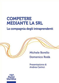 Competere mediante la Srl. La compagnia degli intraprendenti - Librerie.coop