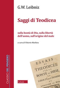 Saggi di Teodicea sulla bontà di Dio, sulla libertà dell'uomo, sull'origine del male - Librerie.coop Saggi di Teodicea sulla bontà di Dio, sulla libertà dell'uomo, sull'origine del male - Librerie.coop