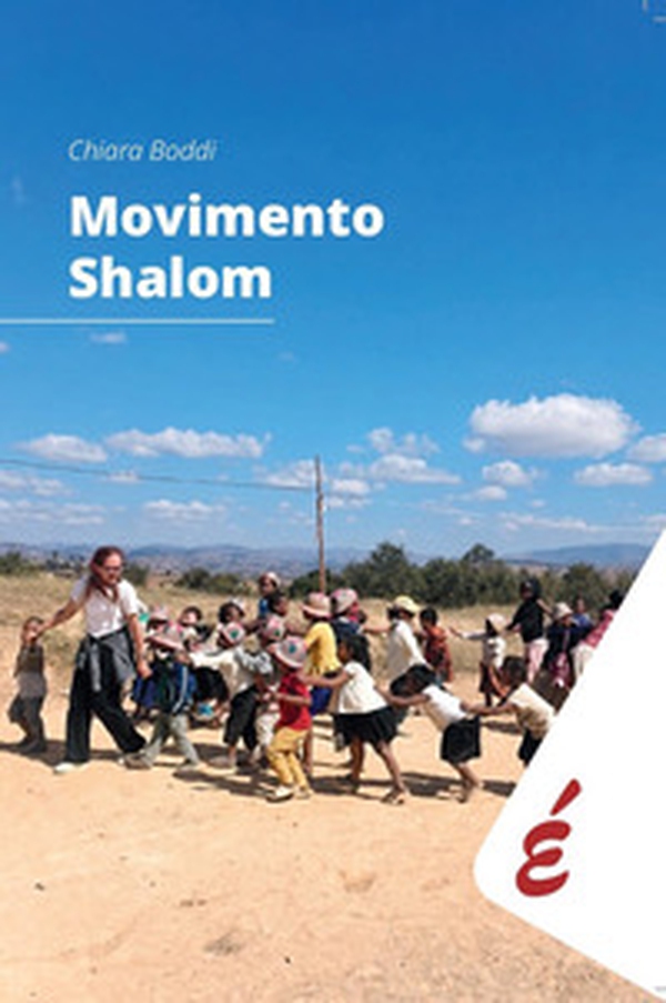 Movimento Shalom. Pedagogia e psicologia di un umanesimo della relazione - Librerie.coop