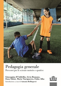 Pedagogia generale. Per-corsi per le scienze motorie e sportive - Librerie.coop