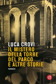 Il mistero della torre del parco e altre storie - Librerie.coop Il mistero della torre del parco e altre storie - Librerie.coop