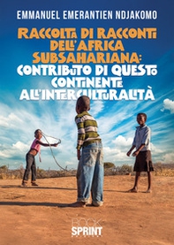 Raccolta di racconti dell'Africa Subsahariana - Librerie.coop