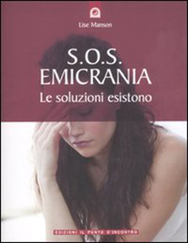 S.O.S. emicrania. Le soluzioni esistono - Librerie.coop S.O.S. emicrania. Le soluzioni esistono - Librerie.coop