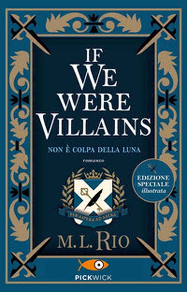 If we were villains. Non è colpa della luna - Librerie.coop If we were villains. Non è colpa della luna - Librerie.coop