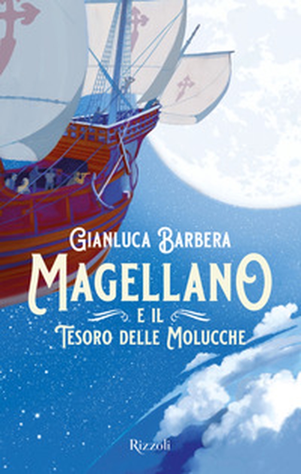 Magellano e il tesoro delle Molucche - Librerie.coop Magellano e il tesoro delle Molucche - Librerie.coop
