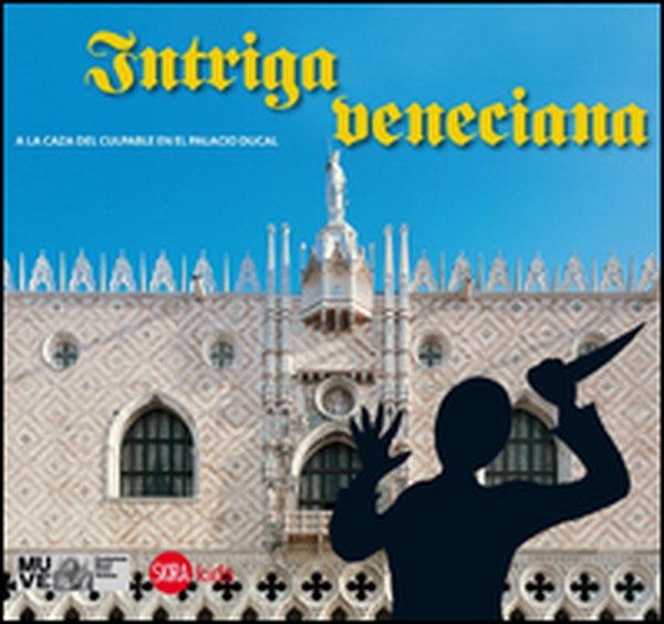 Intriga veneciana. A la caza del culpable en el palacio ducal - Librerie.coop Intriga veneciana. A la caza del culpable en el palacio ducal - Librerie.coop