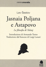 Jasnaia Poljana Astapovo. La filosofia di Tolstoj - Librerie.coop