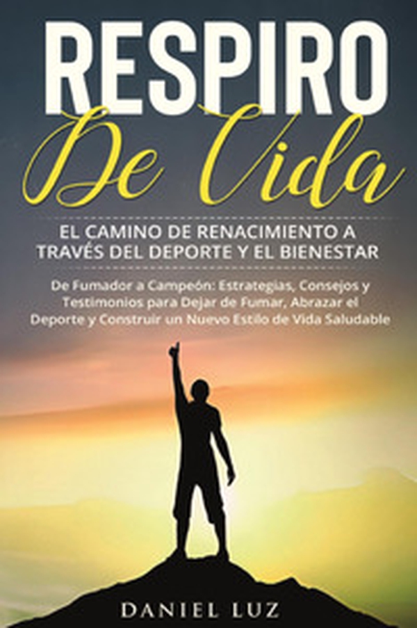 Respiro de vida. El camino de renacimiento a través del deporte y el bienestar - Librerie.coop Respiro de vida. El camino de renacimiento a través del deporte y el bienestar - Librerie.coop