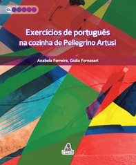 Exercícios de português. Na cozinha de Pellegrino Artusi - Librerie.coop