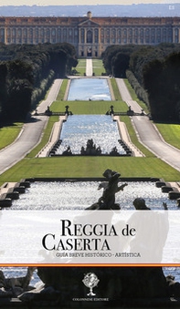 Reggia de Caserta. Guía breve historico-artistica - Librerie.coop