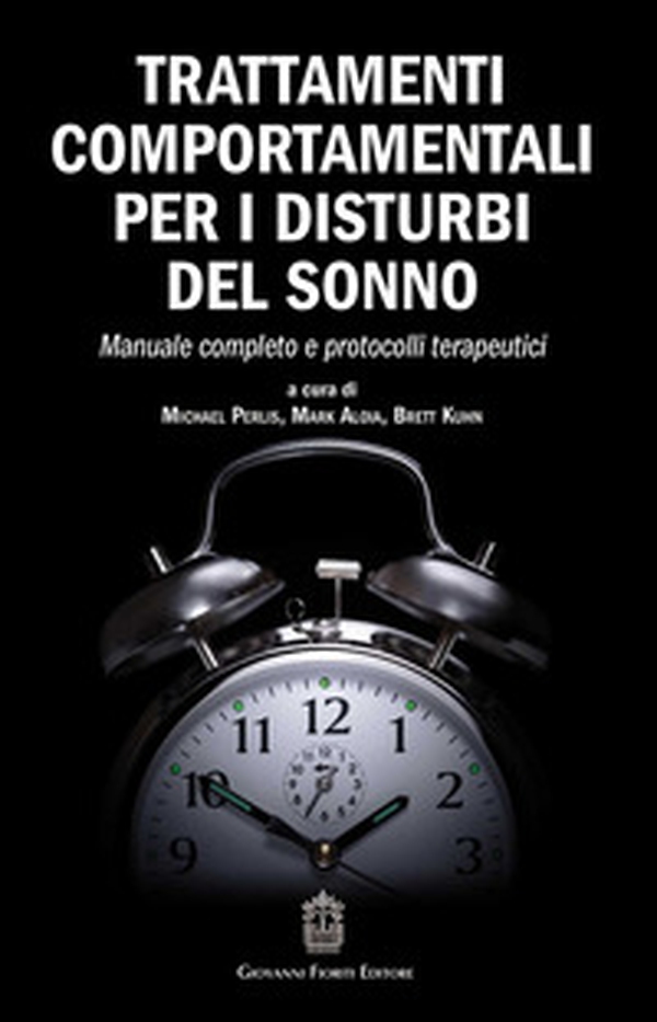 Trattamenti comportamentali per i disturbi del sonno. Manuale completo e protocolli terapeutici - Librerie.coop Trattamenti comportamentali per i disturbi del sonno. Manuale completo e protocolli terapeutici - Librerie.coop