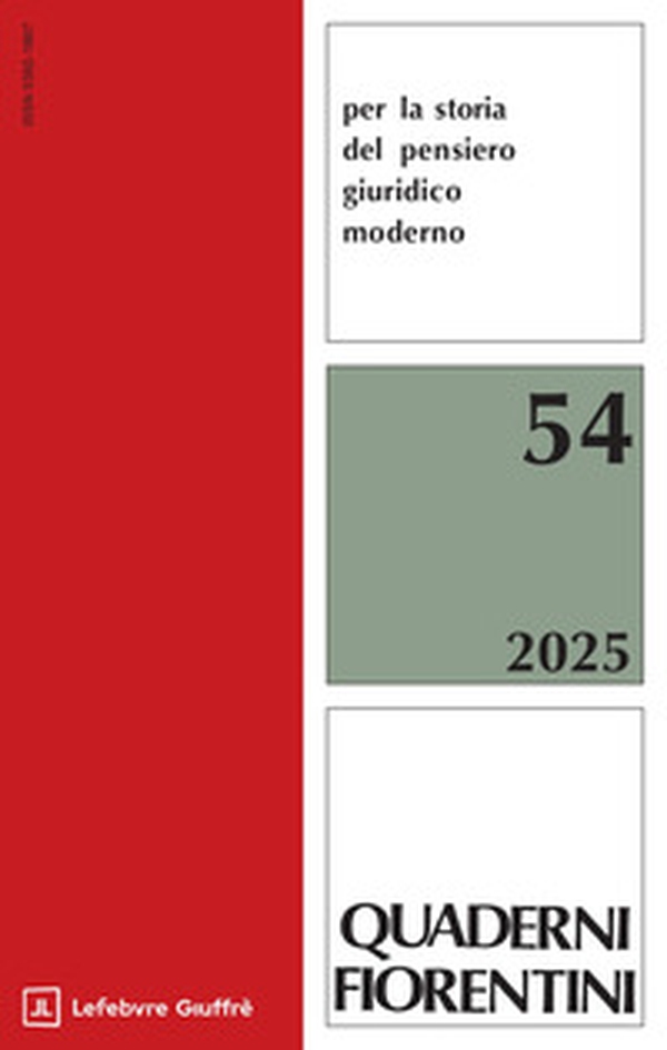 Quaderni fiorentini per la storia del pensiero giuridico moderno - Vol. 54 - Librerie.coop Quaderni fiorentini per la storia del pensiero giuridico moderno - Vol. 54 - Librerie.coop