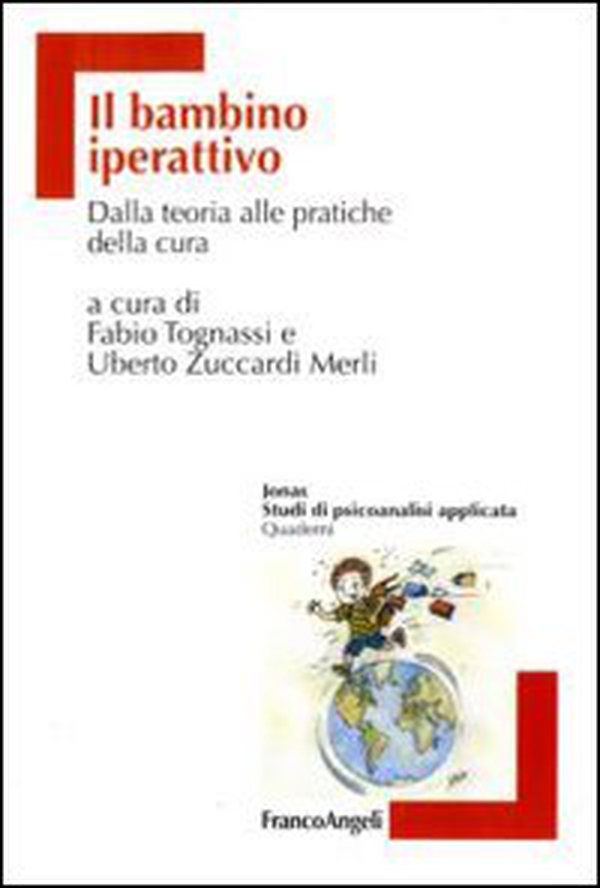 Il bambino iperattivo. Dalla teoria alle pratiche della cura - Librerie.coop Il bambino iperattivo. Dalla teoria alle pratiche della cura - Librerie.coop