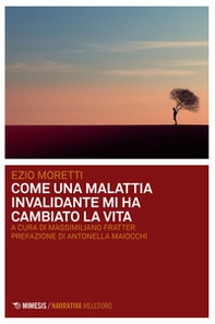 Come una malattia invalidante mi ha cambiato la vita - Librerie.coop Come una malattia invalidante mi ha cambiato la vita - Librerie.coop
